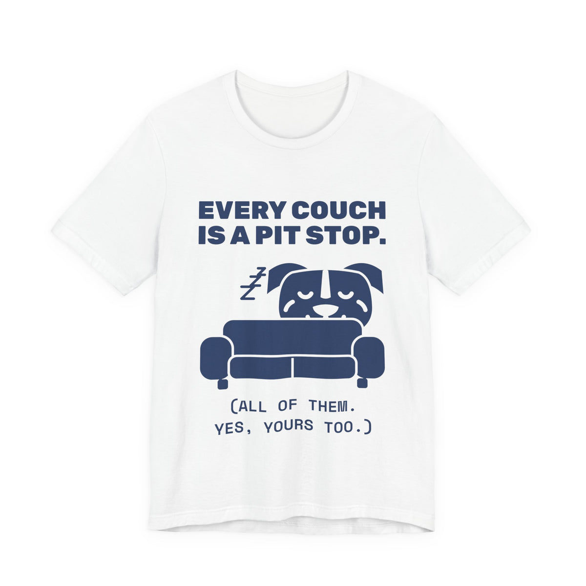 Every Couch Is a Pit Stop Tee (Navy Blue Ink)