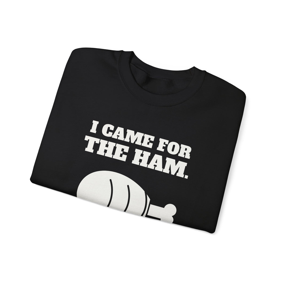 I Came for the Ham Crewneck Sweatshirt (Dark)