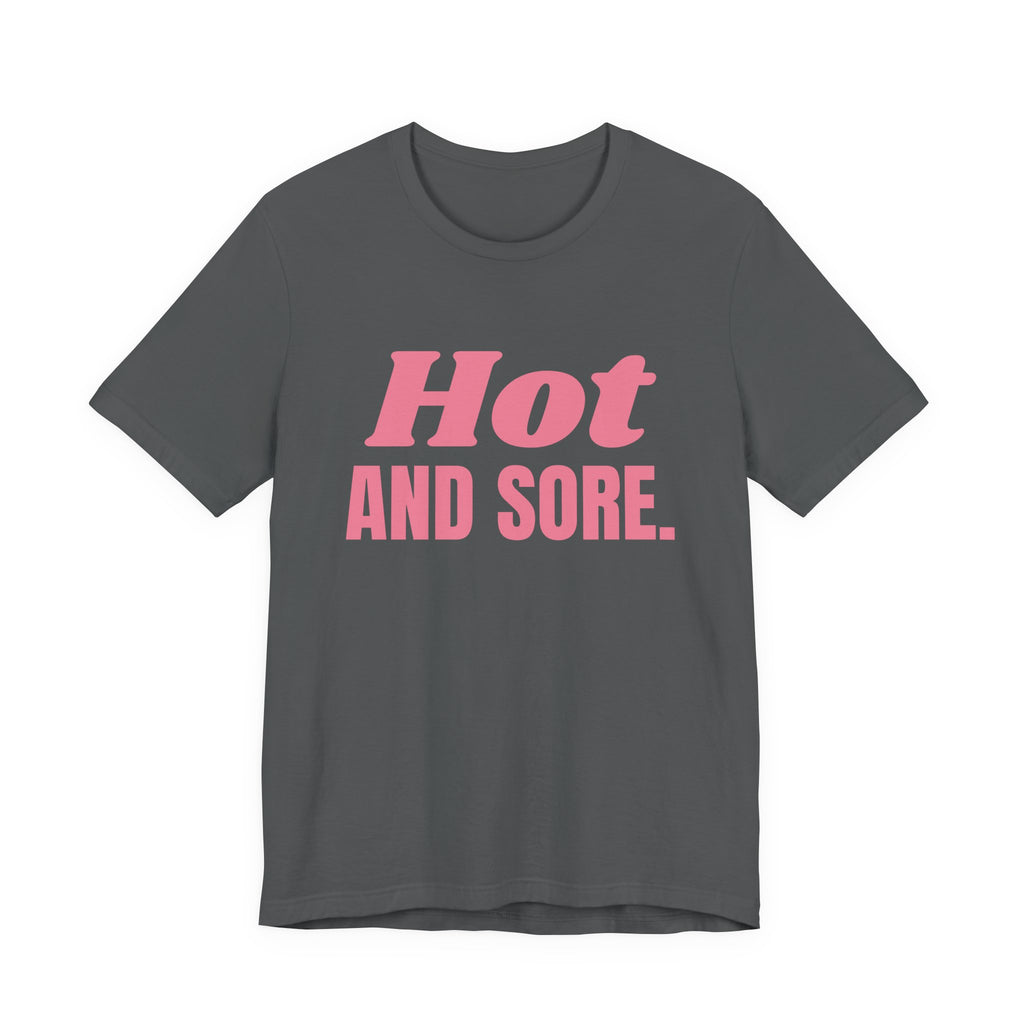 Hot and Sore Tee (Rose Pink)