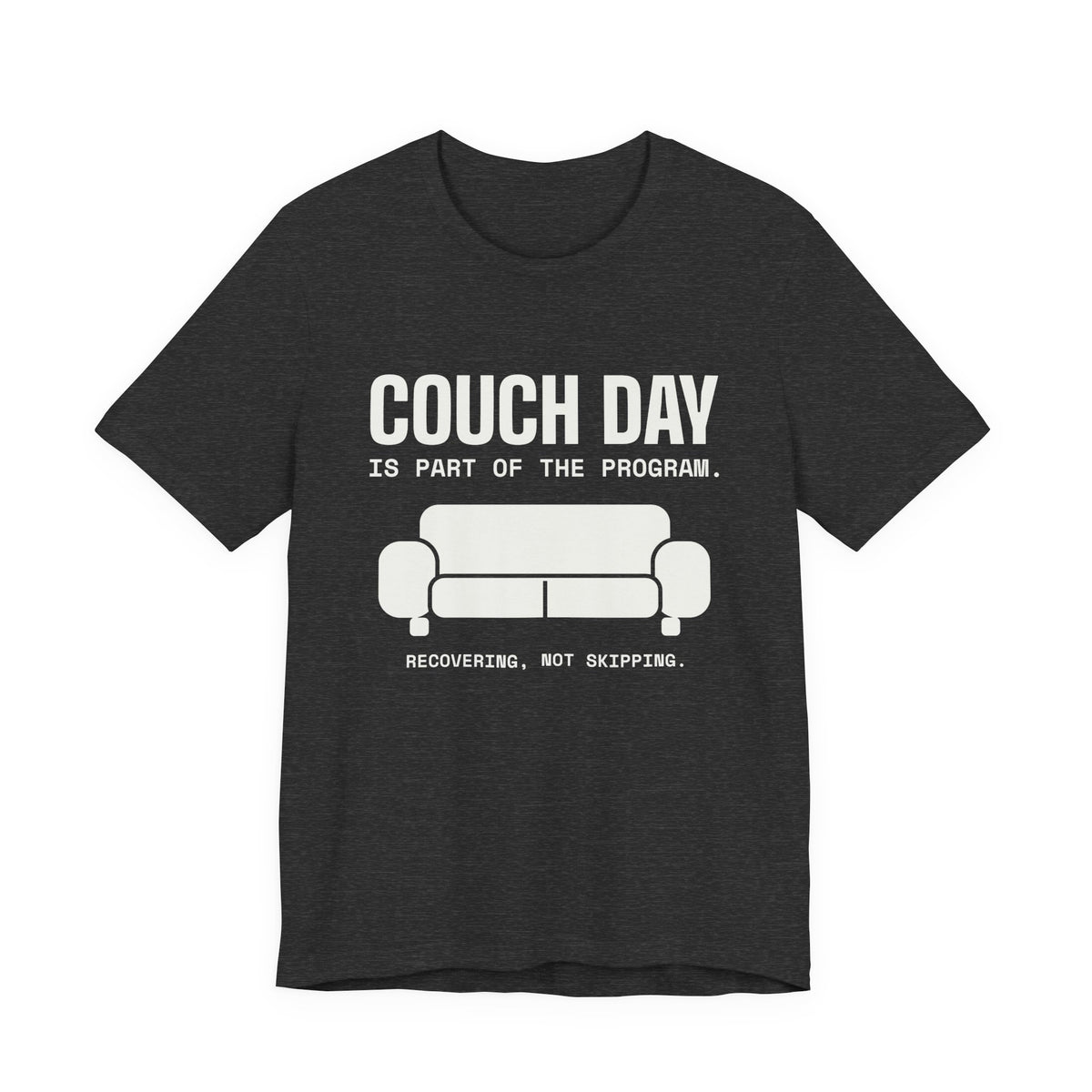 Couch Day Is Part of the Program Tee (Dark)