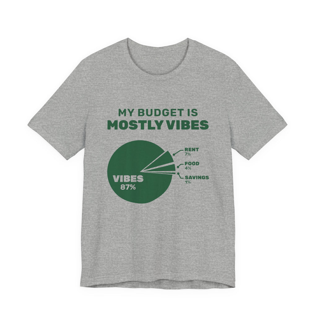 My Budget Is Mostly Vibes Tee (Forest Green Ink)