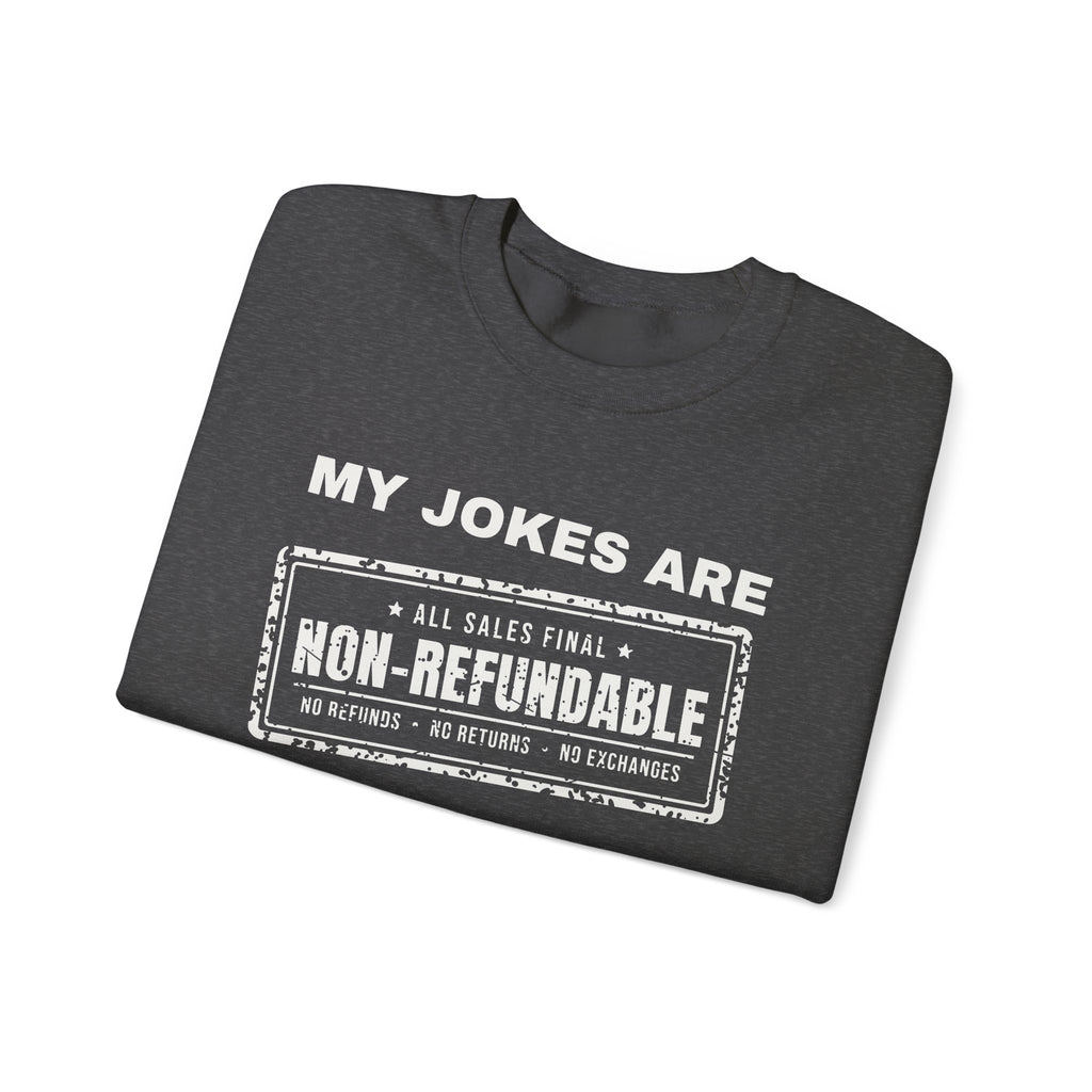 My Jokes Are Non-Refundable Crewneck Sweatshirt (Dark)