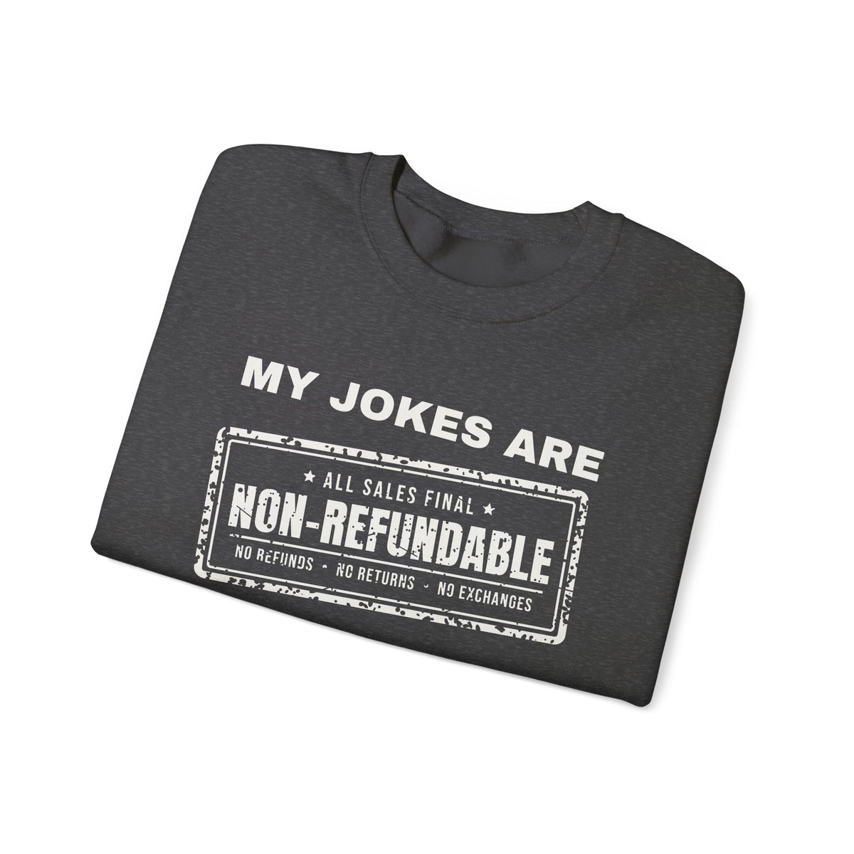 My Jokes Are Non-Refundable Crewneck Sweatshirt (Dark)