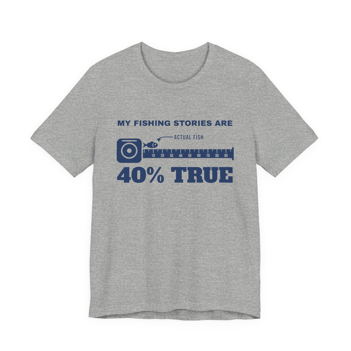 My Fishing Stories Are 40% True Tee (Navy Blue Ink)