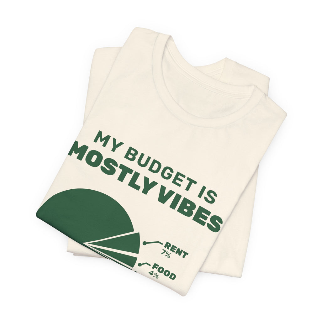 My Budget Is Mostly Vibes Tee (Forest Green Ink)