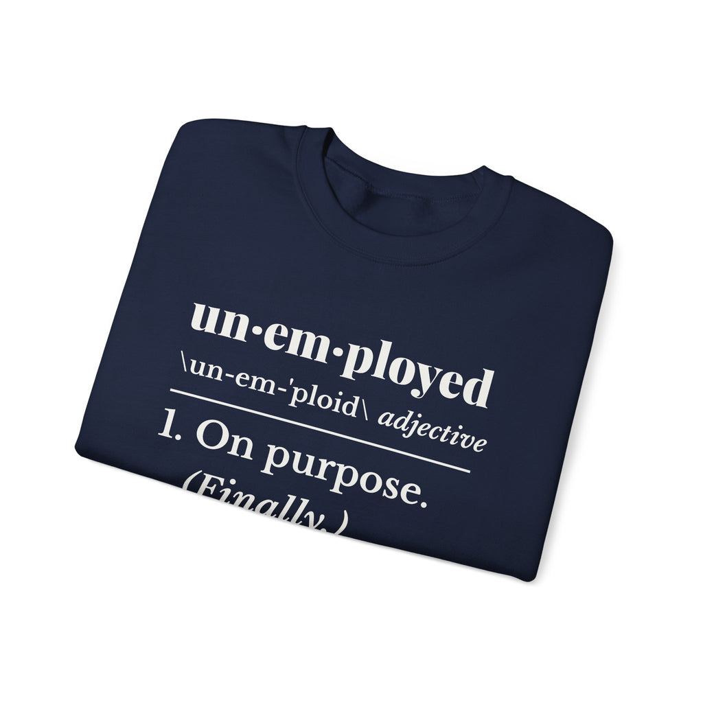 Unemployed on Purpose Crewneck Sweatshirt (Dark)