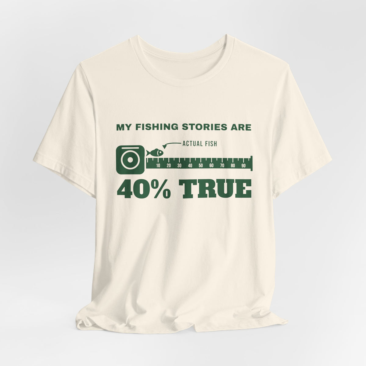 My Fishing Stories Are 40% True Tee (Forest Green Ink)