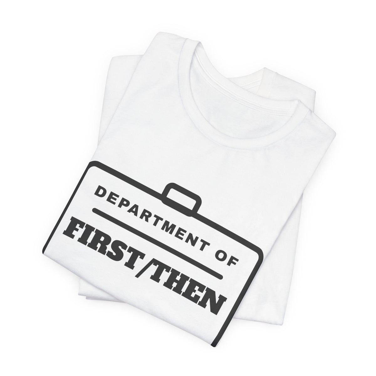 Department of First/Then Tee (Light)