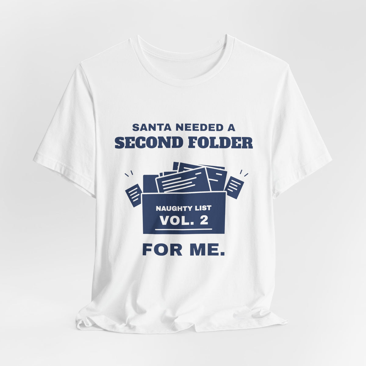 Santa Needed a Second Folder for Me Tee (Navy Blue Ink)