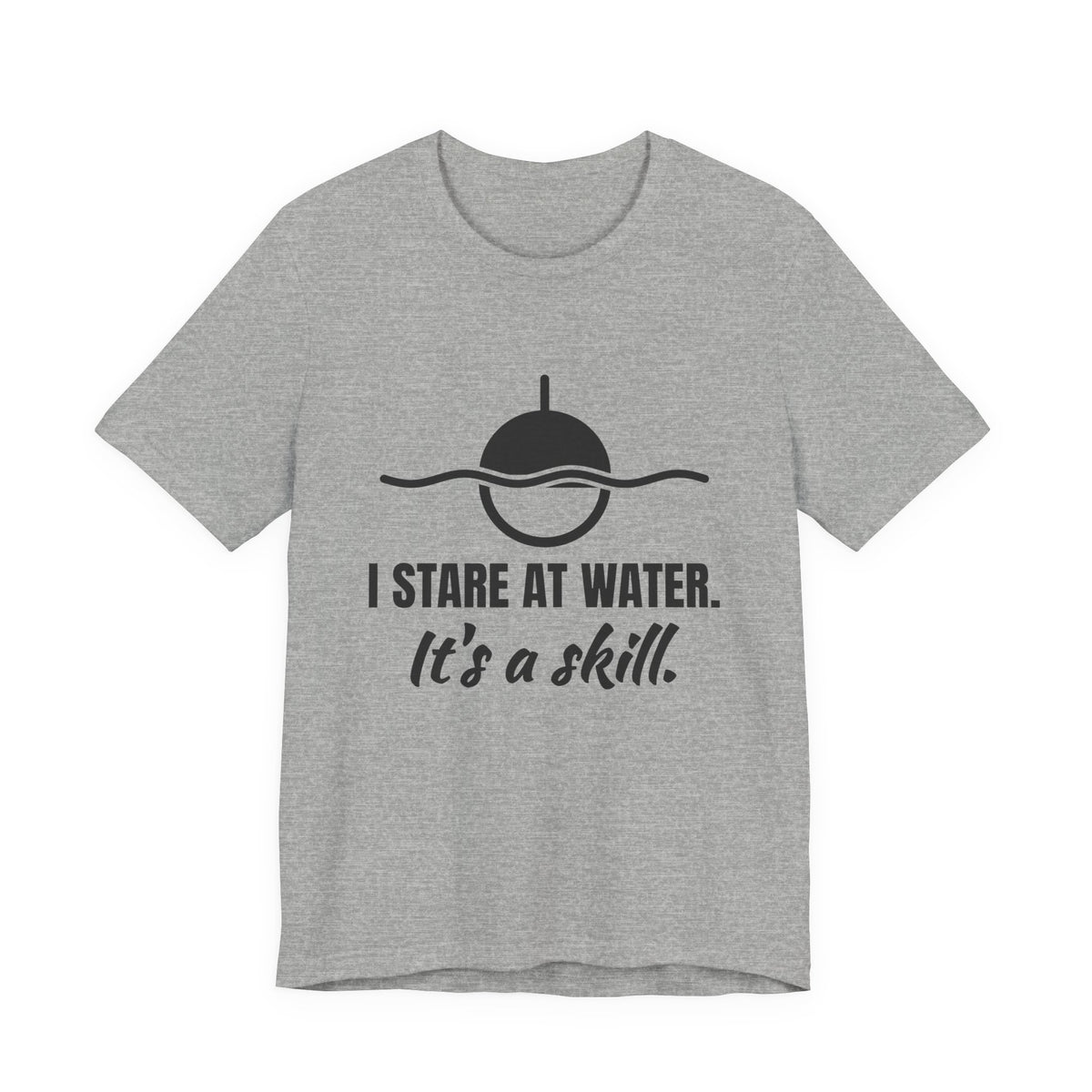 I Stare at Water. It's a Skill Tee (Light)
