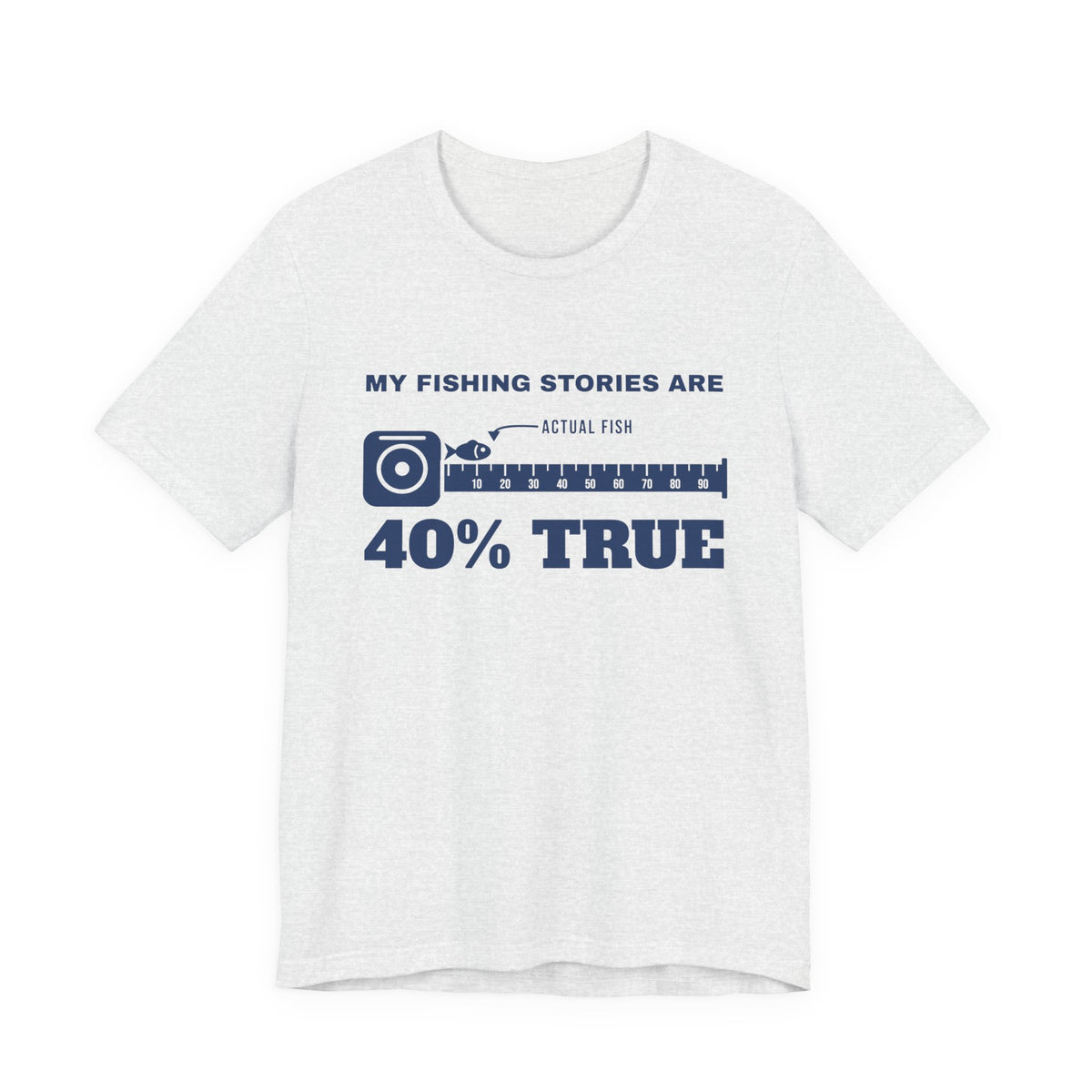 My Fishing Stories Are 40% True Tee (Navy Blue Ink)