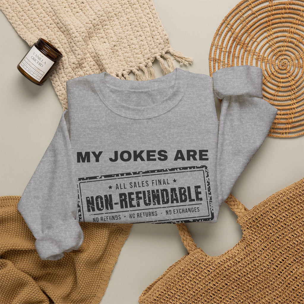 My Jokes Are Non-Refundable Crewneck Sweatshirt (Light)