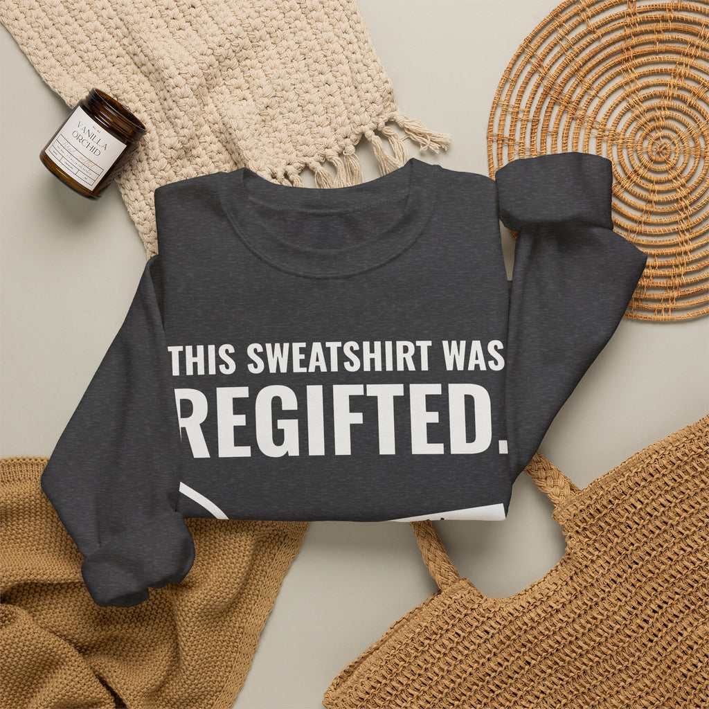 This Sweatshirt Was Regifted Crewneck Sweatshirt (Dark)