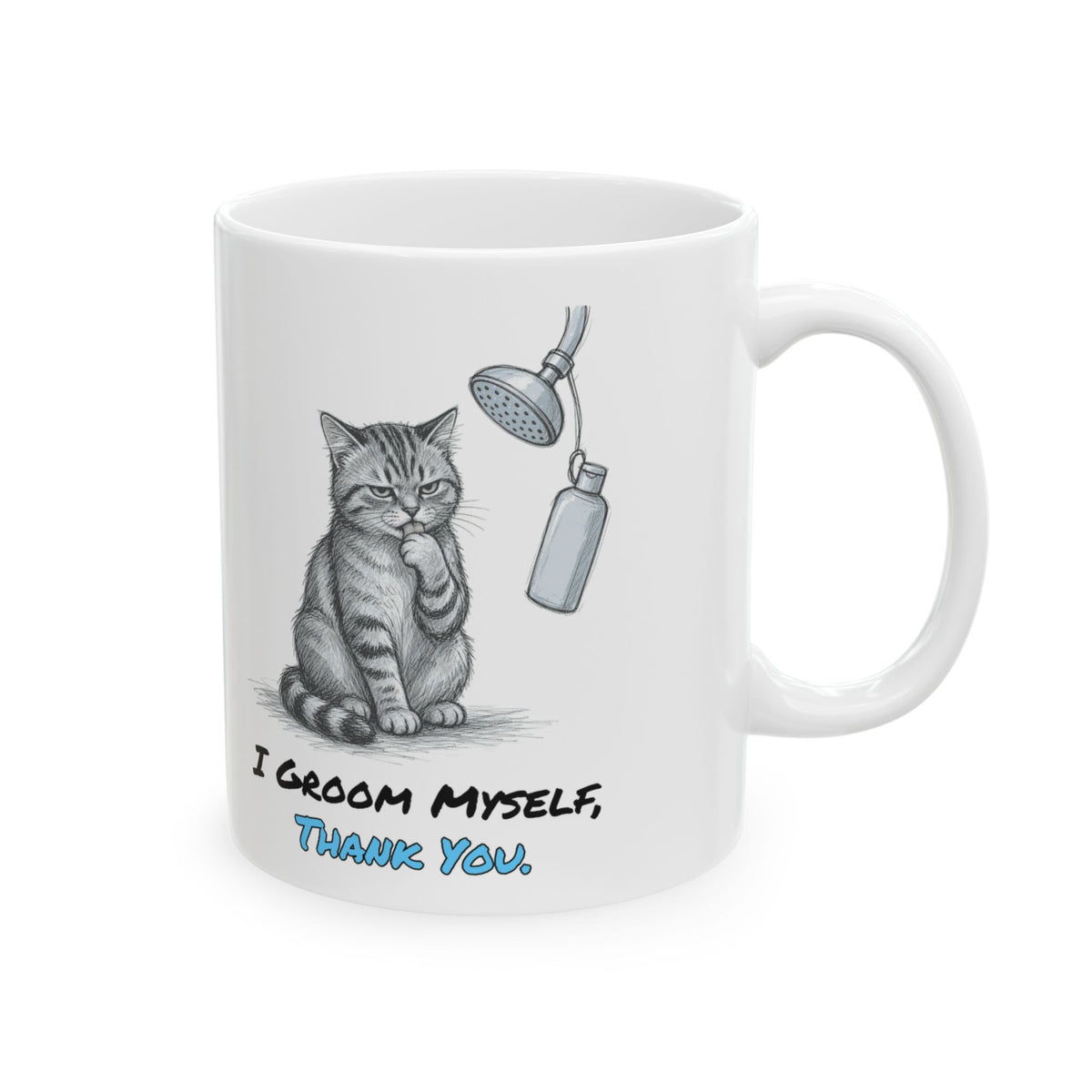 I Groom Myself, Thank You. Mug