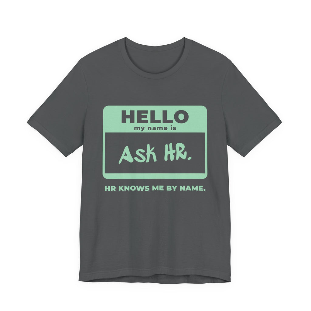 HR Knows Me by Name Tee (Mint Green Ink)