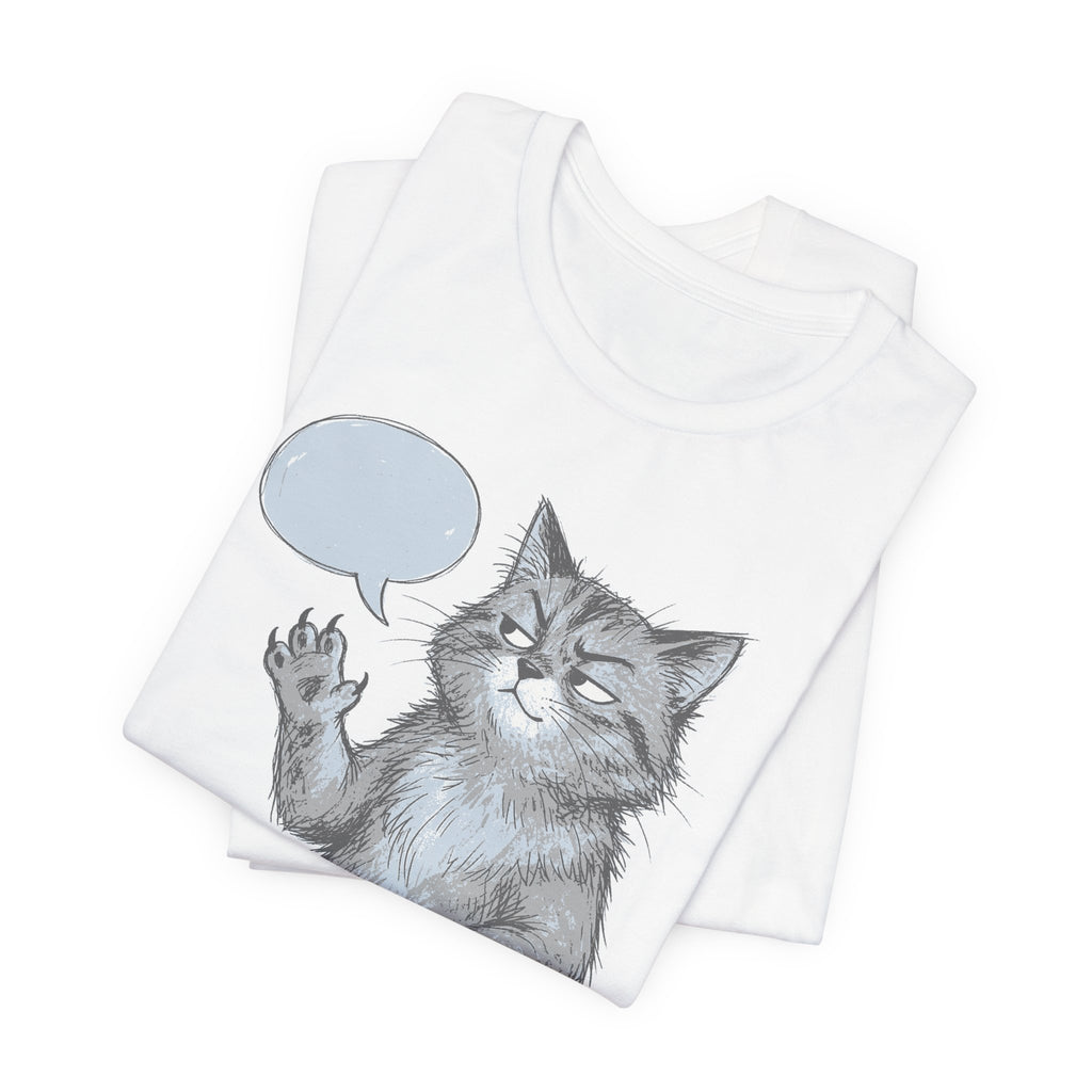 I Have Claws and Opinions. Tee