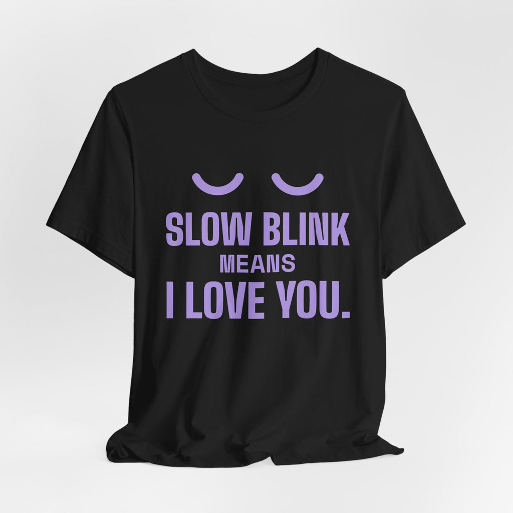 Slow Blink Means I Love You Tee (Lavender)