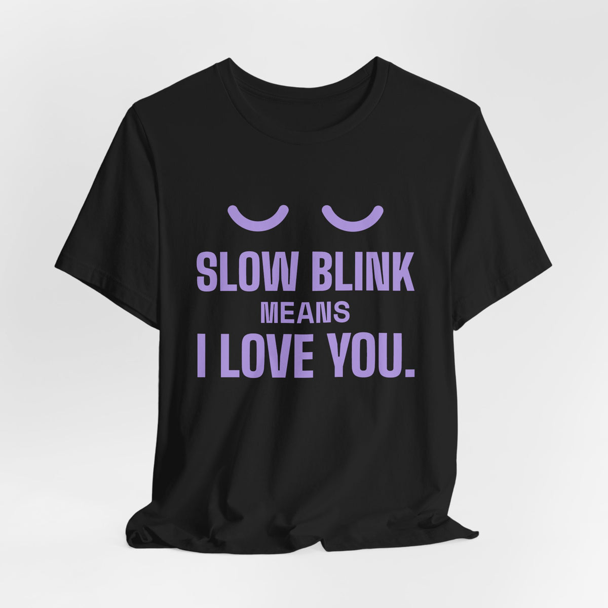 Slow Blink Means I Love You Tee (Lavender)