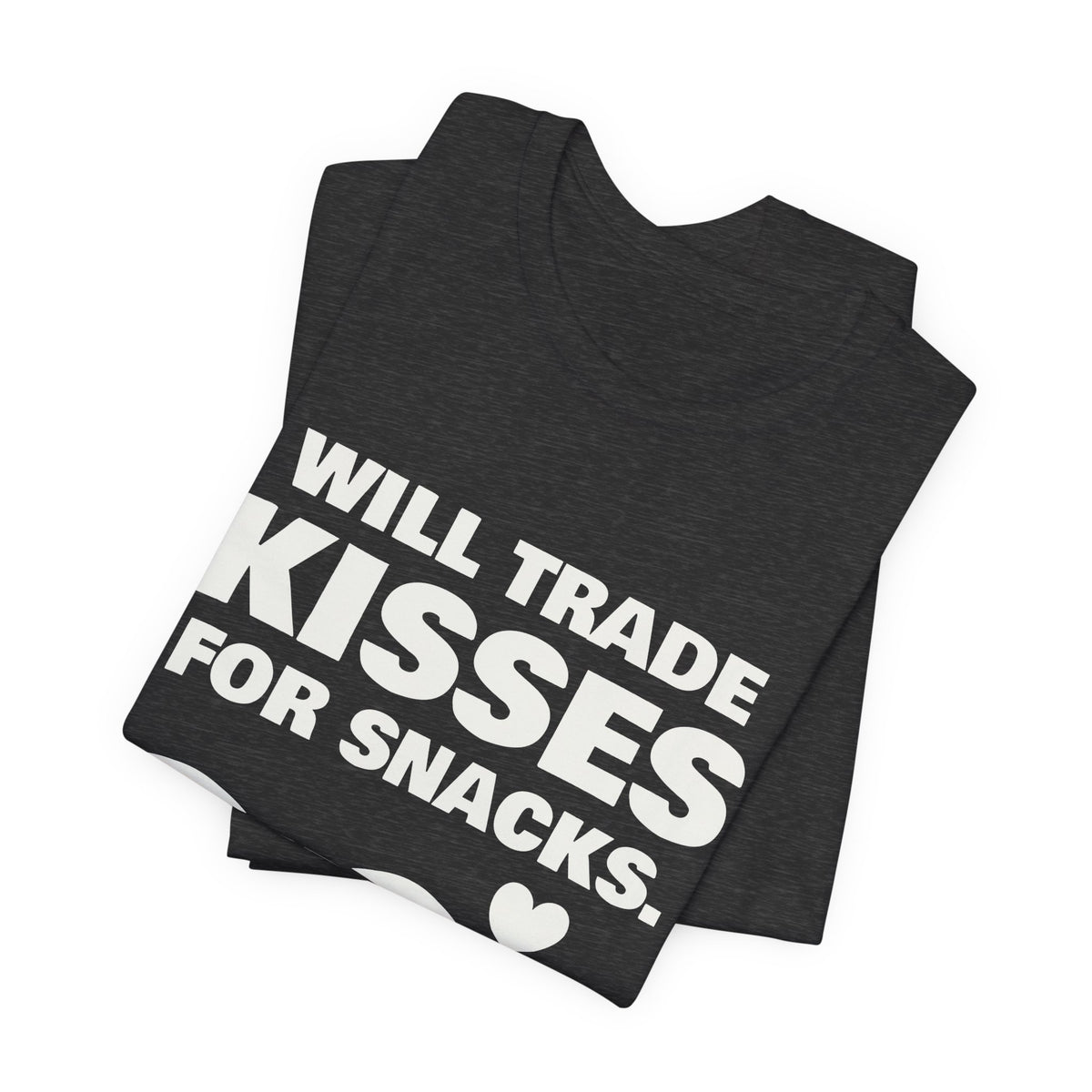 Will Trade Kisses for Snacks Tee (Dark)