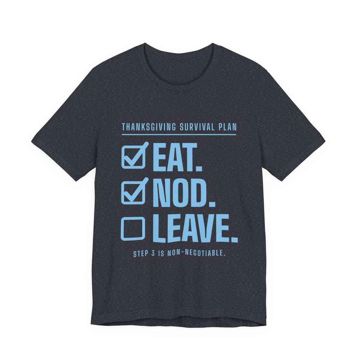 Eat. Nod. Leave. Tee (Sky Blue Ink)