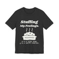 Stuffing My Feelings Tee (Dark)