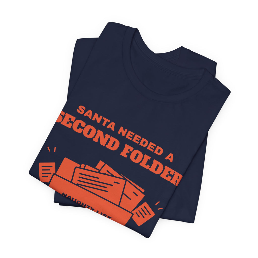 Santa Needed a Second Folder for Me Tee (Orange Ink)