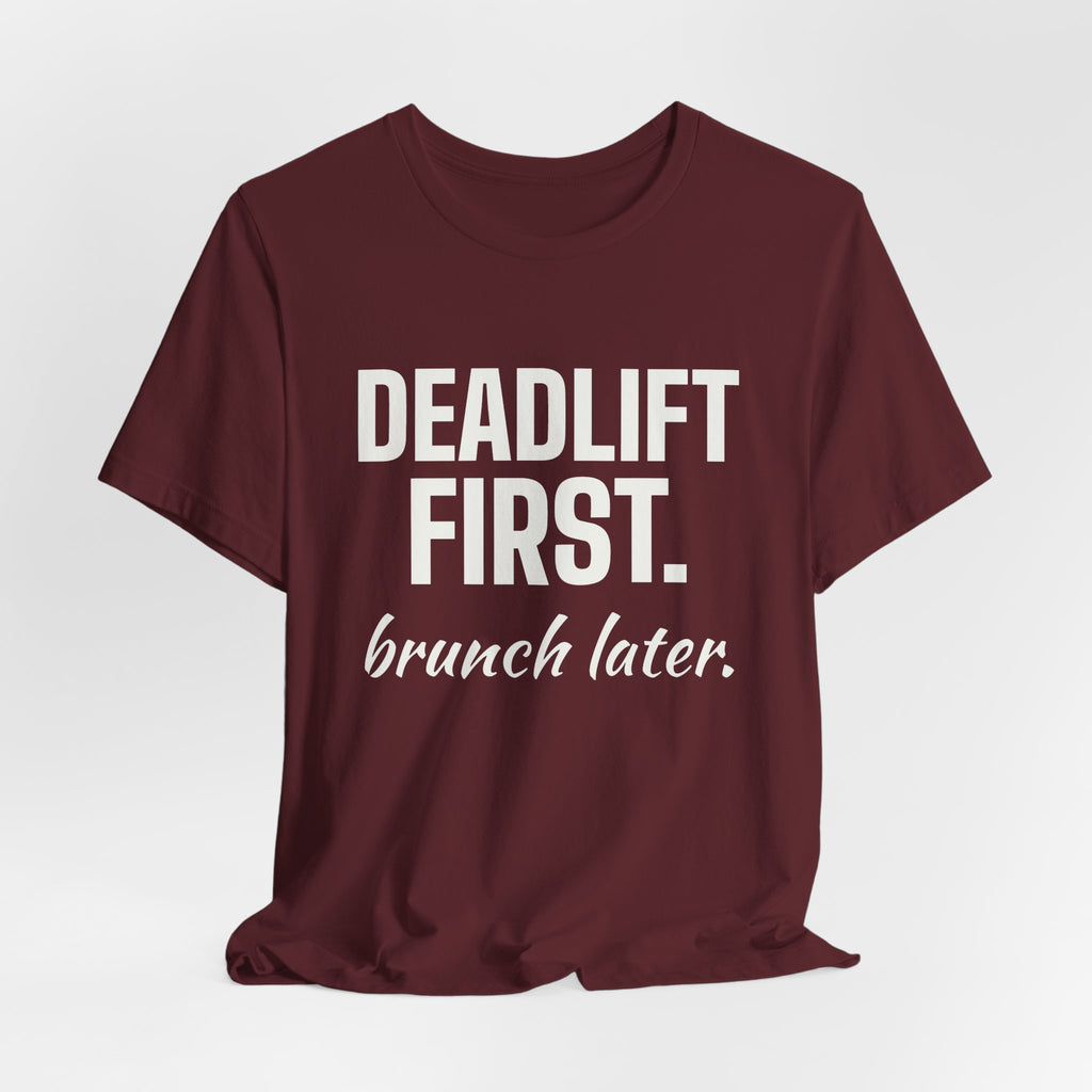 Deadlift First. Brunch Later Tee (Dark)