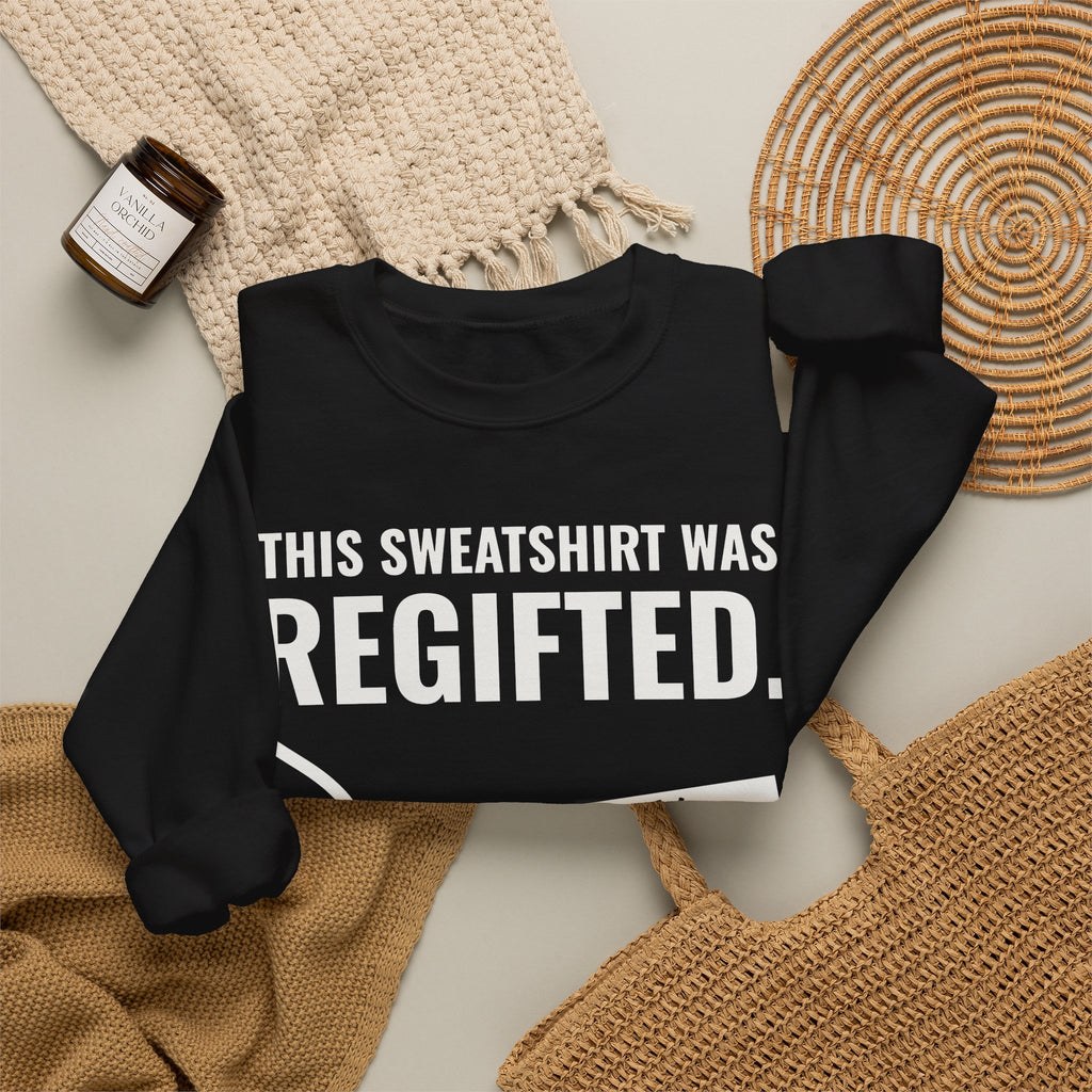 This Sweatshirt Was Regifted Crewneck Sweatshirt (Dark)
