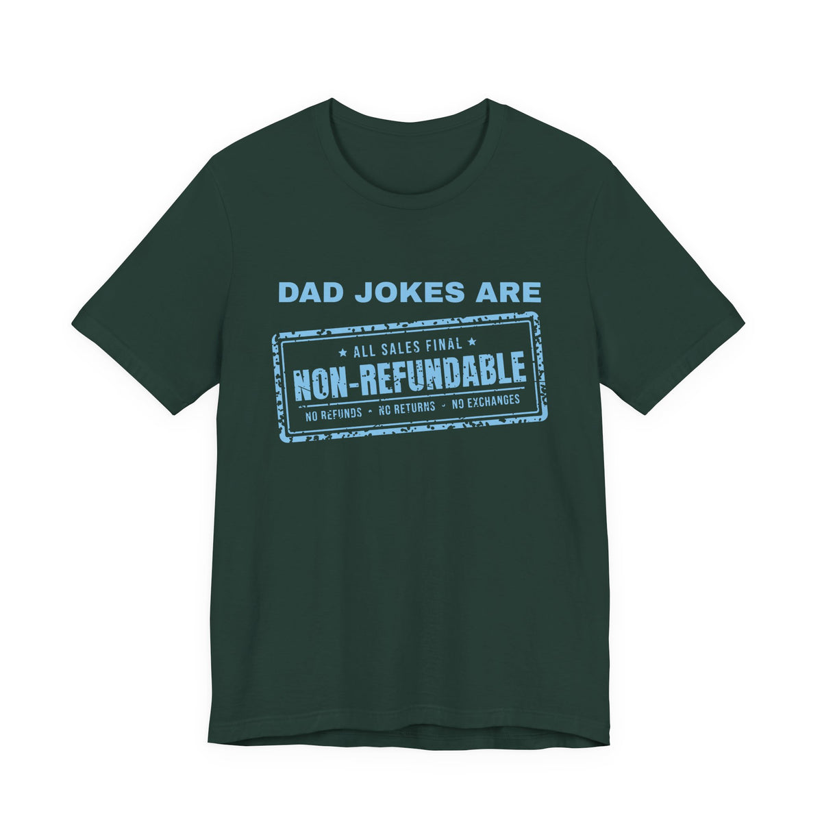 Dad Jokes Are Non-Refundable Tee (Sky Blue Ink)