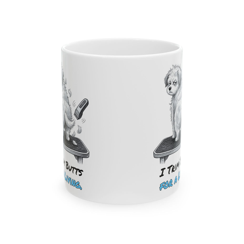 I Trim Butts for a Living. Mug