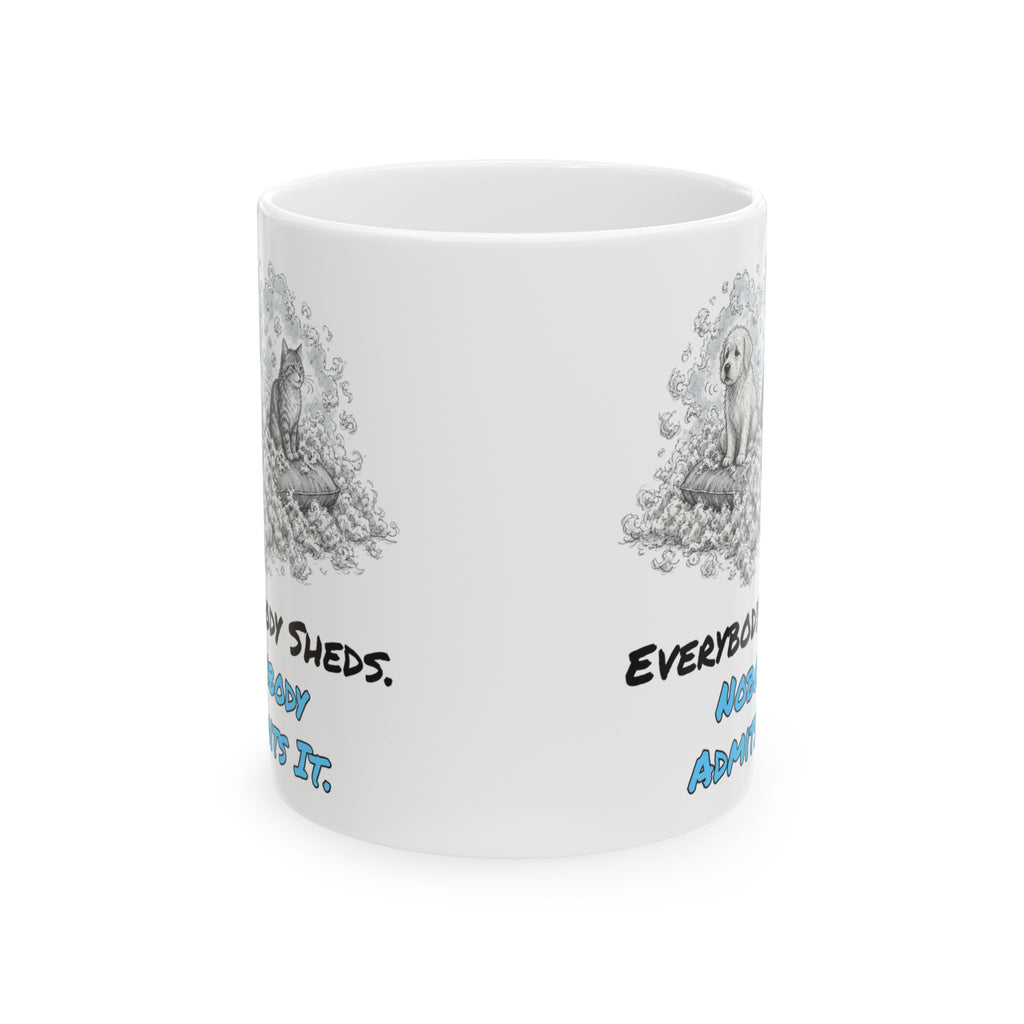 Everybody Sheds. Nobody Admits It. Mug