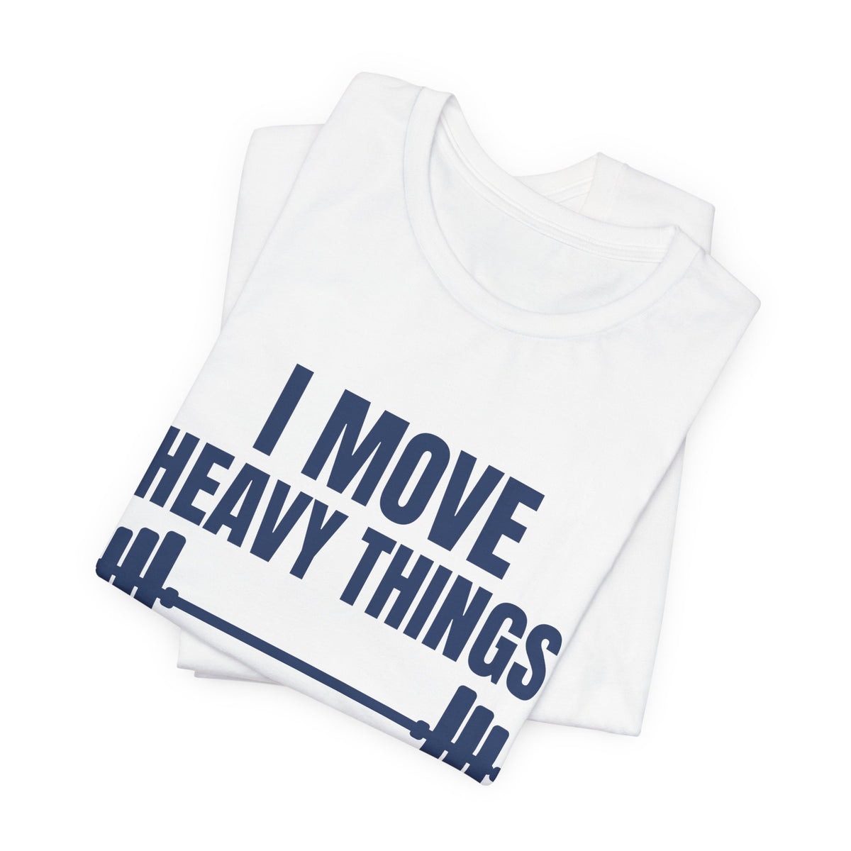 I Move Heavy Things and Avoid Eye Contact Tee (Navy Blue Ink)