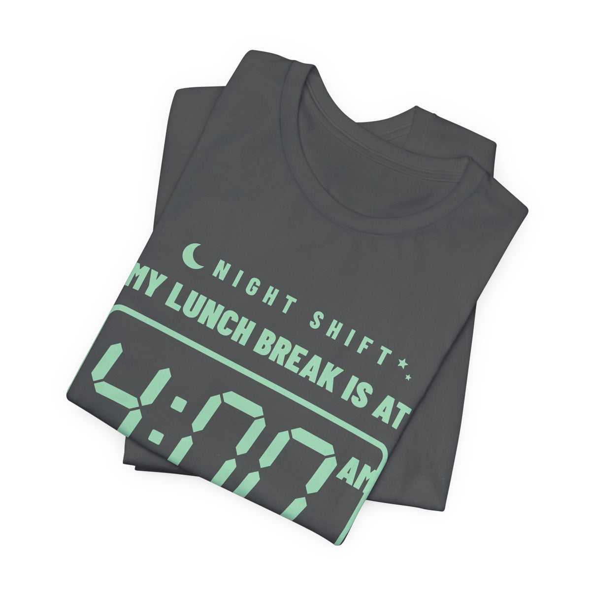 My Lunch Break Is at 4 AM Tee (Mint Green Ink)
