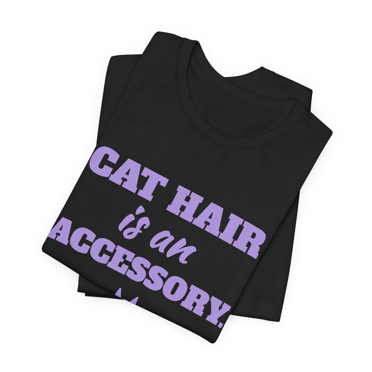 Cat Hair Is an Accessory Tee (Lavender)
