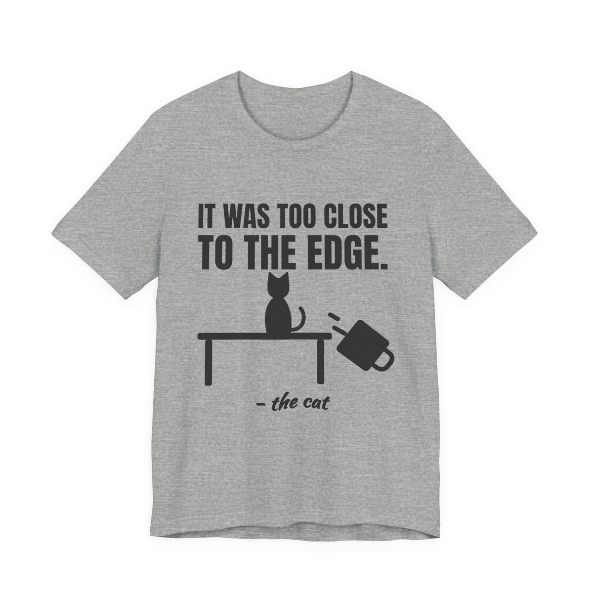 It Was Too Close to the Edge Tee (Light)