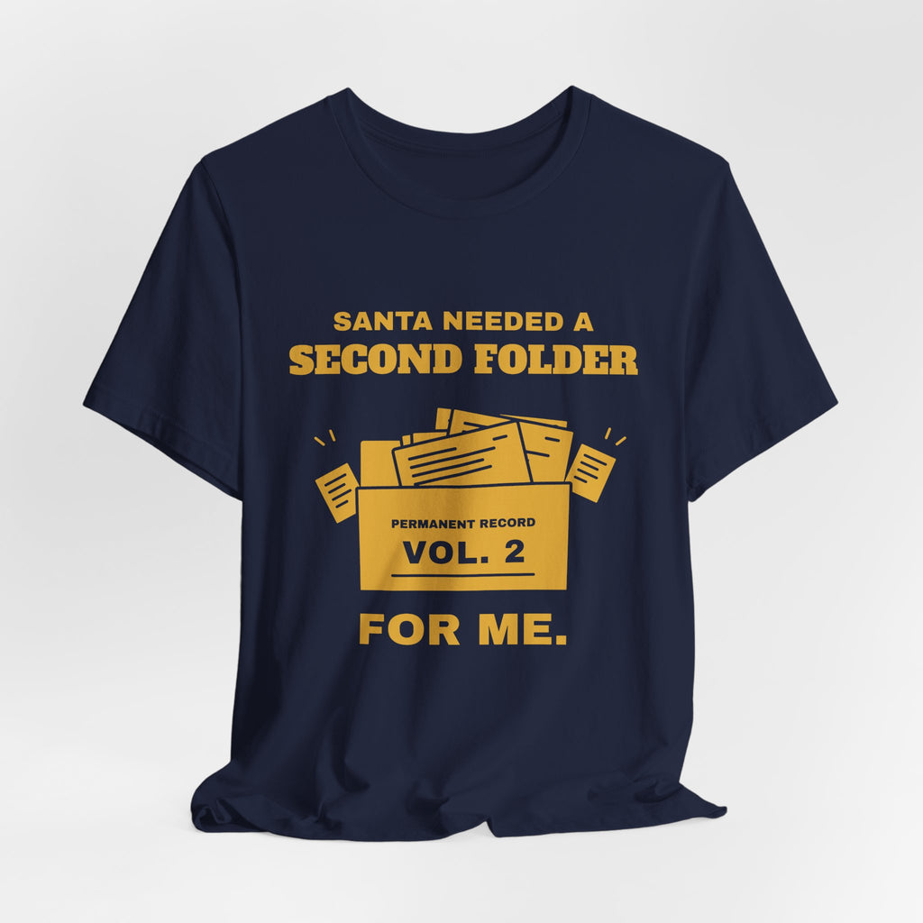 Santa Needed a Second Folder for Me Tee (Gold Ink)
