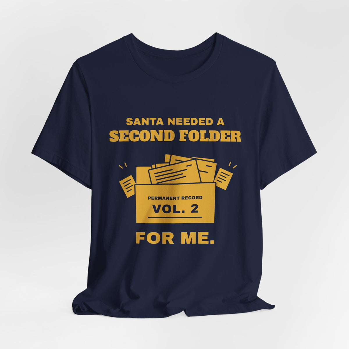 Santa Needed a Second Folder for Me Tee (Gold Ink)