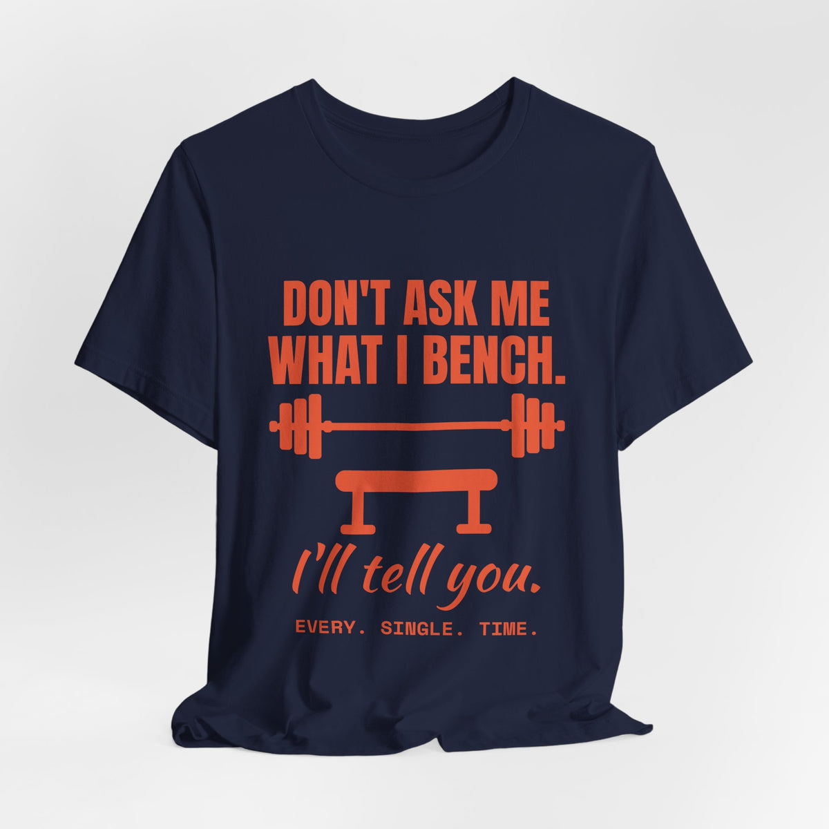 Don't Ask Me What I Bench Tee (Orange)