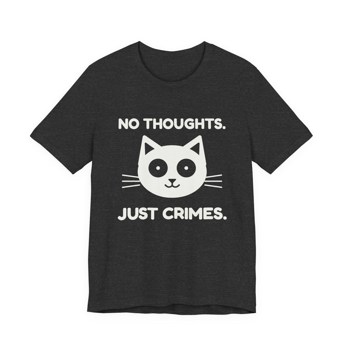 No Thoughts. Just Crimes. Tee (Dark)