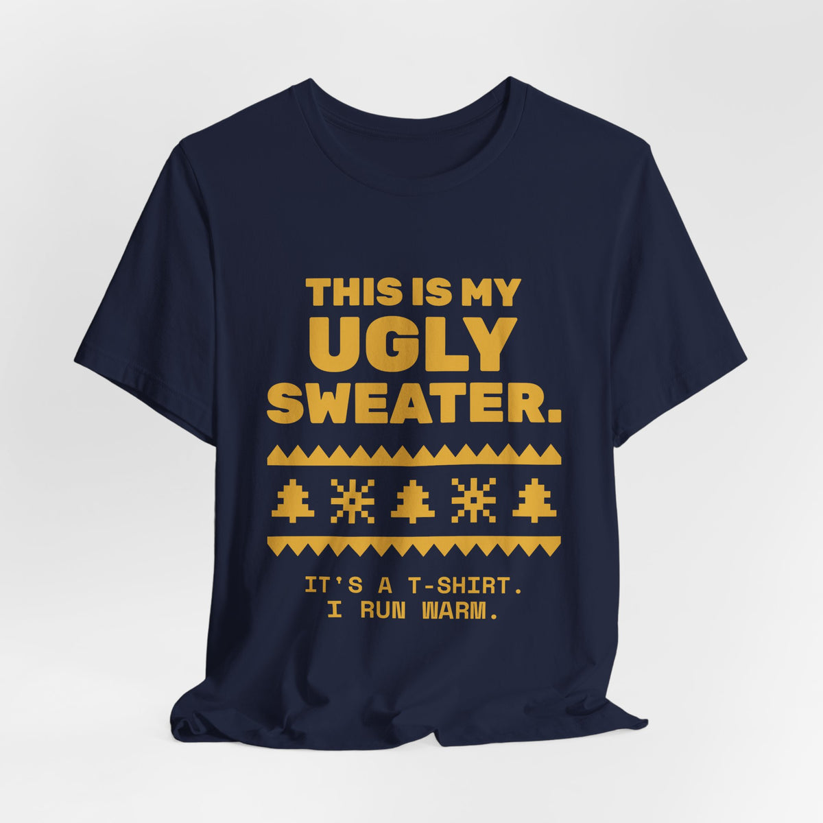 This Is My Ugly Sweater Tee (Gold)