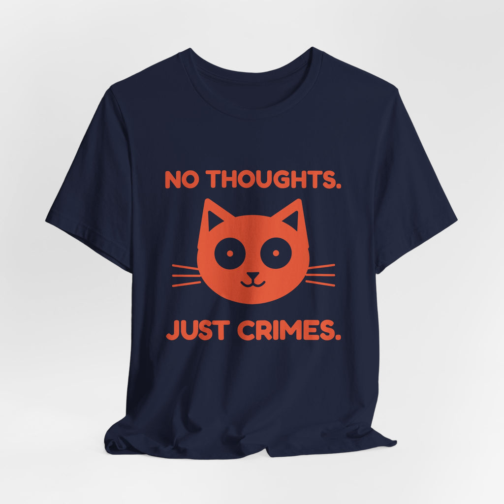 No Thoughts. Just Crimes. Tee (Orange Ink)