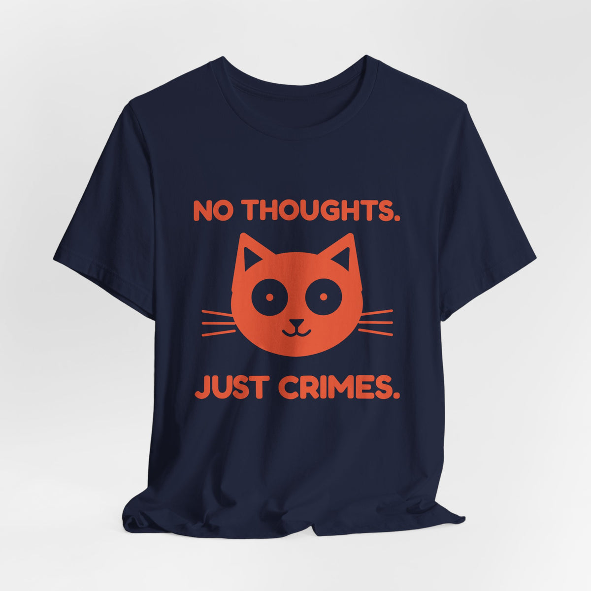 No Thoughts. Just Crimes. Tee (Orange Ink)