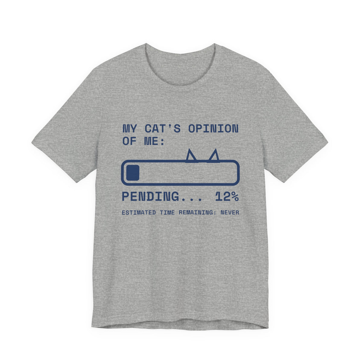 My Cat's Opinion of Me: Pending Tee (Navy Blue Ink)