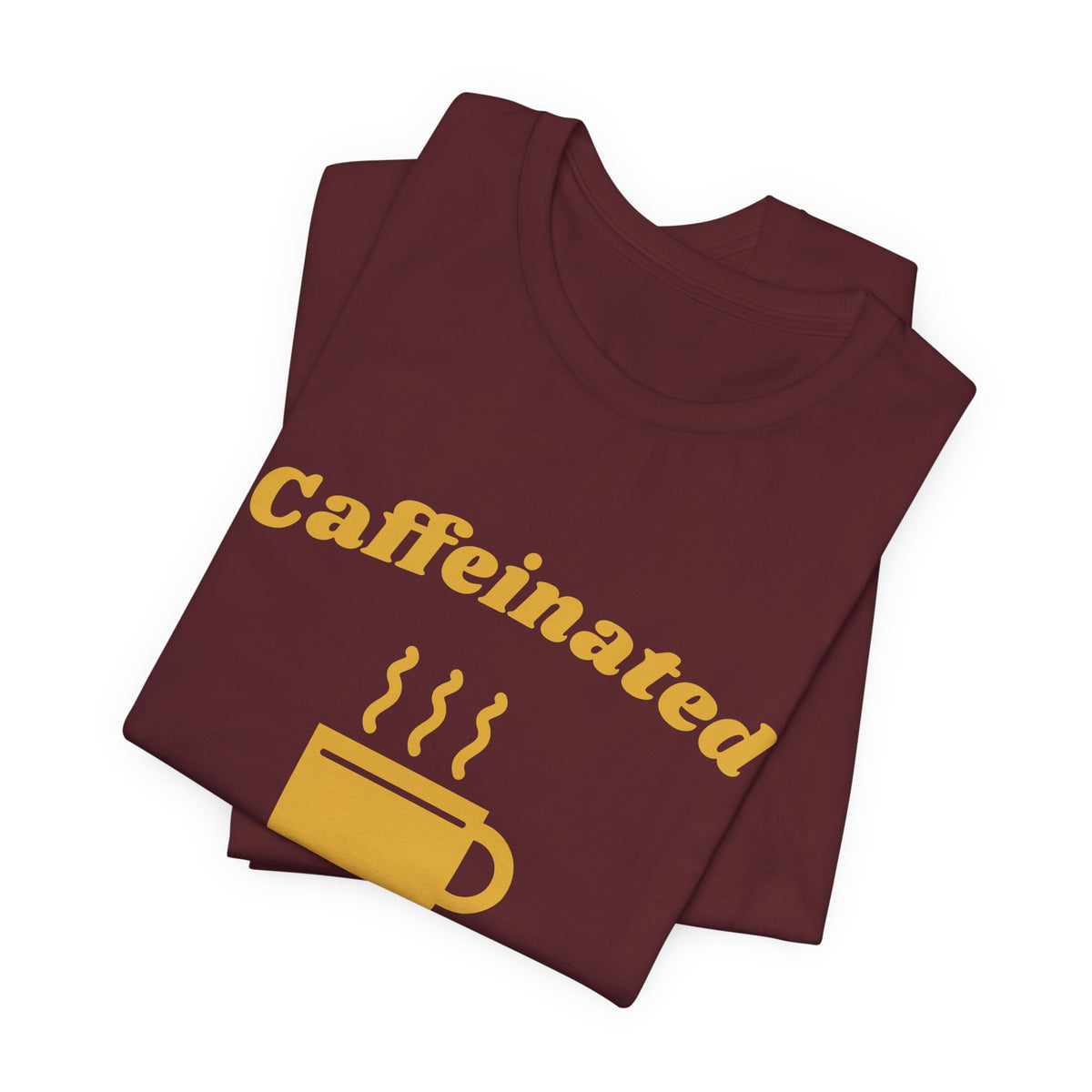 Caffeinated Enough to Be Polite Tee (Gold Ink)