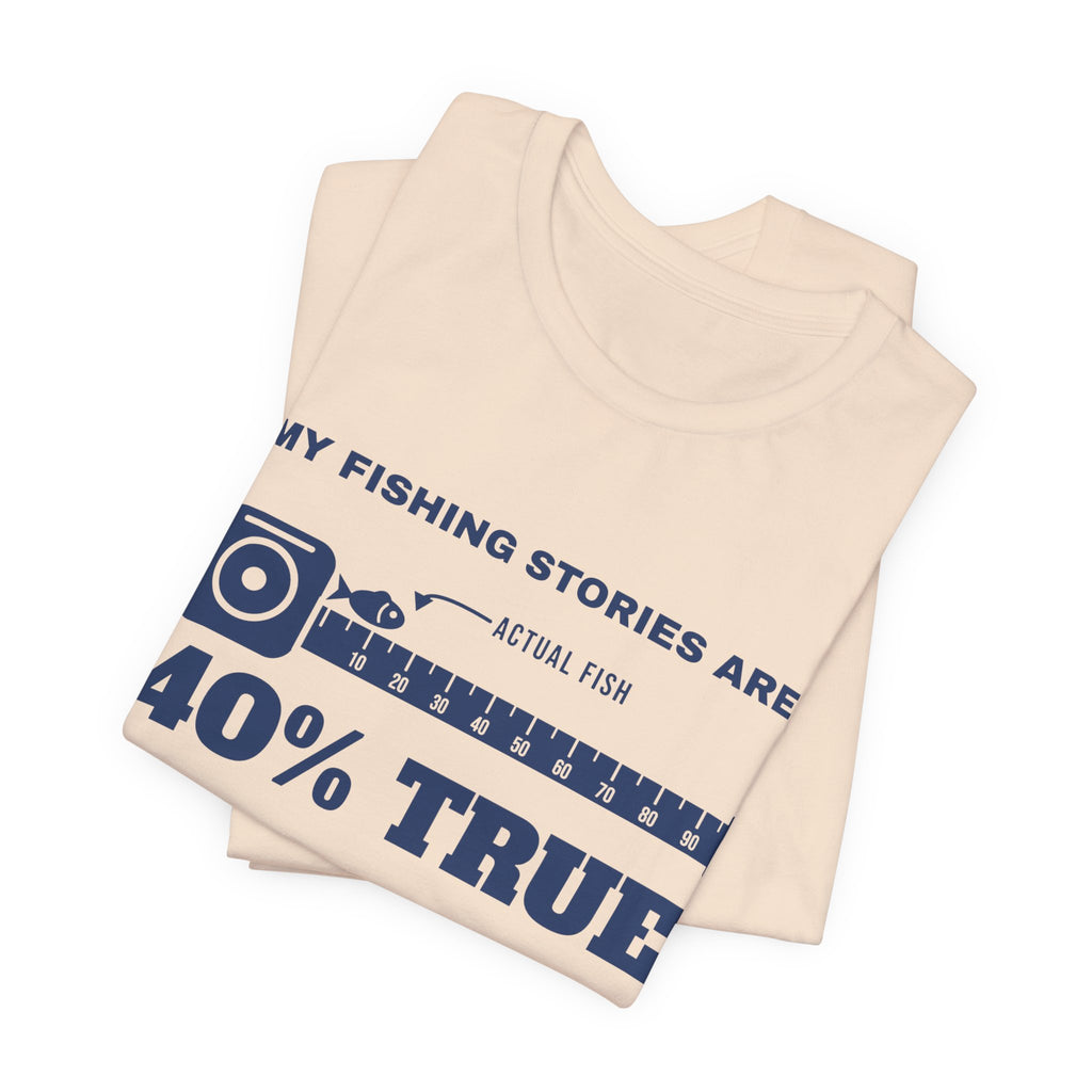 My Fishing Stories Are 40% True Tee (Navy Blue Ink)