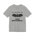 Not Avoiding You, Just Nocturnal Tee (Light)