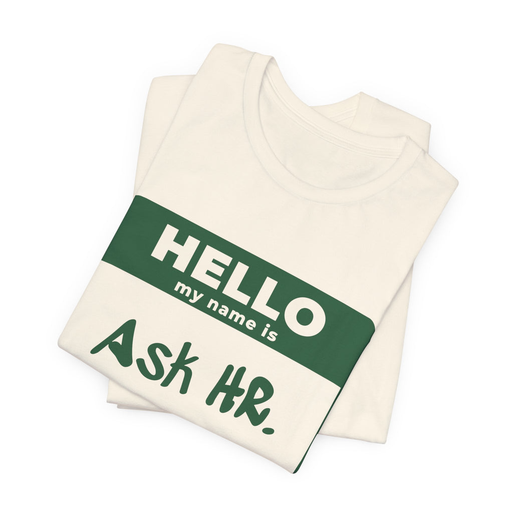 HR Knows Me by Name Tee (Forest Green Ink)