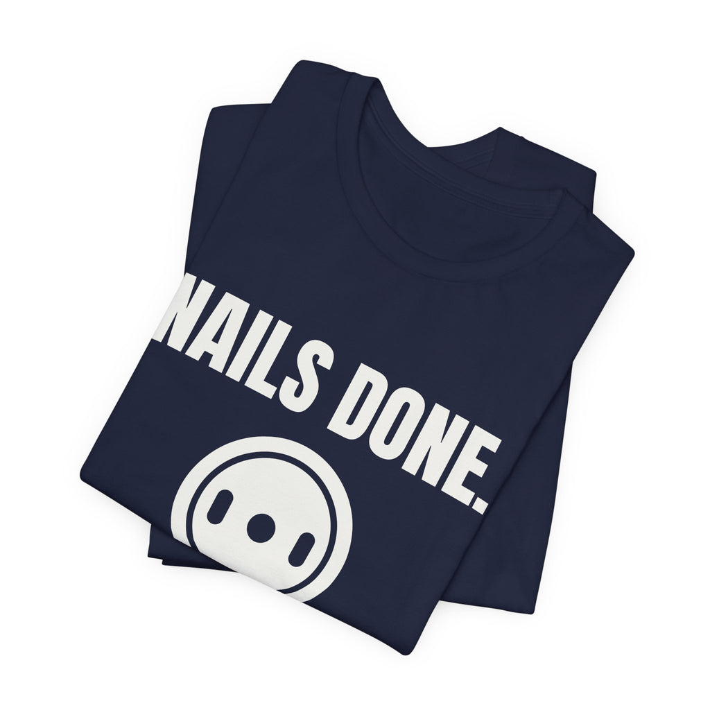 Nails Done. Plates On Tee (Dark)