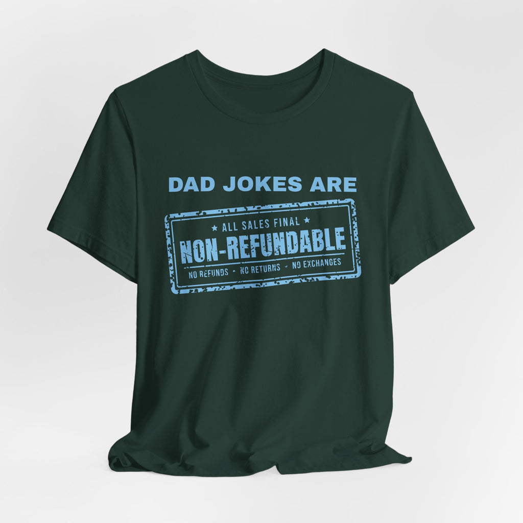 Dad Jokes Are Non-Refundable Tee (Sky Blue Ink)