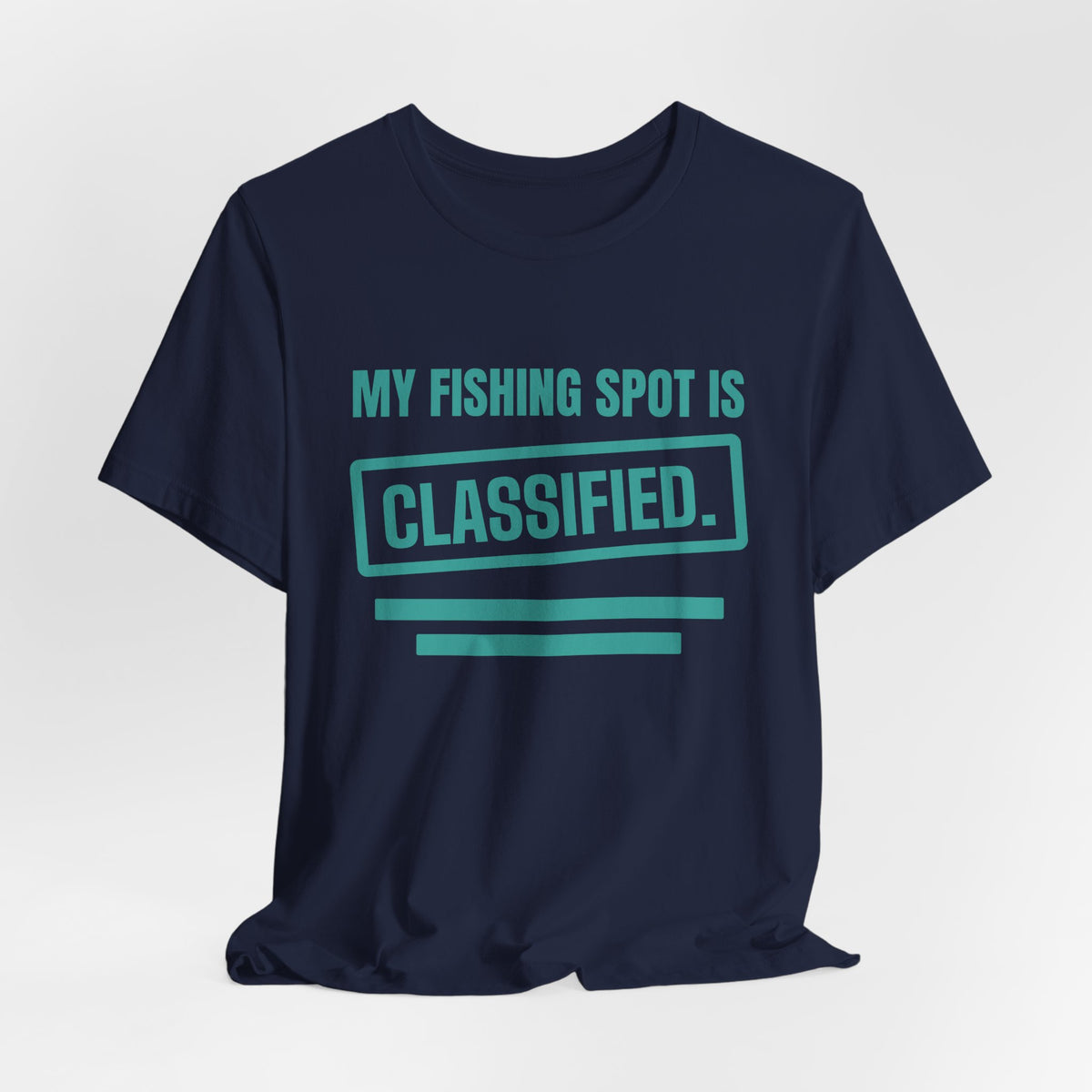 My Fishing Spot Is Classified Tee (Teal)